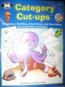 CATEGORY CUT-UPS: VOCABULARY BUILDING, CLASSIFYING AND DESCRIBING CUT AND PASTE ACTIVITIES