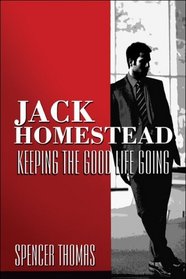 Jack Homestead: Keeping the Good Life Going