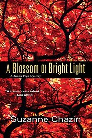 A Blossom of Bright Light (Jimmy Vega, Bk 2)
