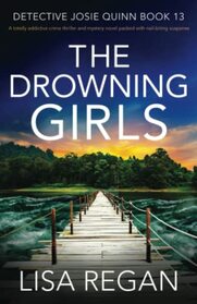 The Drowning Girls (Detective Josie Quinn, Bk 13)