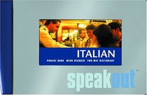 Italian Speakout: phrase book, menu decoder, two-way dictionary (Speakout)