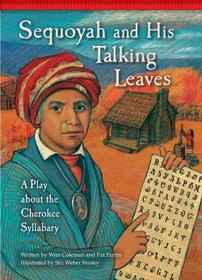 Sequoyah and His Talking Leaves: A Play About the Cherokee Syllabary (Setting the Stage for Fluency)
