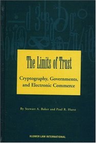 The Limits of Trust:Cryptography, Governments, and Electronic Commerce