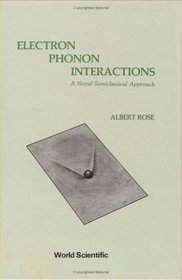 Electron Phonon Interactions: A Novel Semiclassical Approach