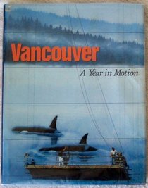 Vancouver: A Year in Motion