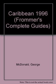 Frommer's Caribbean '96: The Most Complete Guide to Every Island (Frommer's Complete Travel Guides)