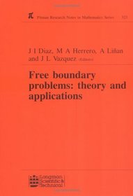Free Boundary Problems: Theory and Applications (Research Notes in Mathematics Series)