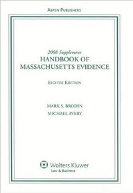 Handbook of Massachusetts Evidence: 2008 Supplement