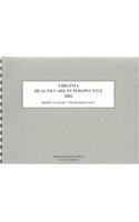 Virginia Health Care in Perspective 2002: Health Care in the Old Dominion State