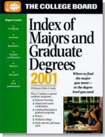 The College Board Index of Majors & Graduate Degrees 2001: All-New Twenty-Third Annual Edition (College Board Book of Majors)