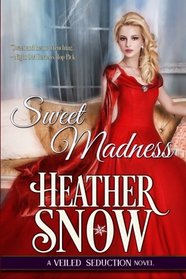 Sweet Madness (Veiled Seduction) (Volume 3)