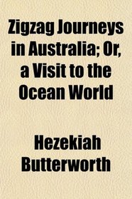 Zigzag Journeys in Australia; Or, a Visit to the Ocean World