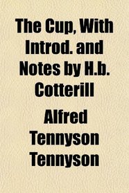 The Cup, With Introd. and Notes by H.b. Cotterill