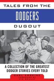 Tales from the Dodgers Dugout: A Collection of the Greatest Dodgers Stories Ever Told (Tales from the Team)