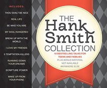 The Hank Smith Collection: 10 Bestselling Talks for Teens and Families