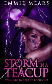 Storm in a Teacup (Ayala Storme) (Volume 1)
