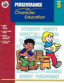 Perseverance Grade 5 (Character Education (School Specialty))