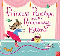 Princess Penelope and the Runaway Kitten (Alison Murray Glitter Books)