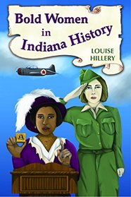 Bold Women in Indiana History (Bold Women in American History)