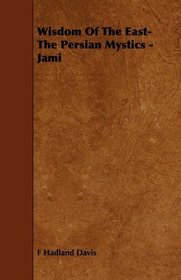 Wisdom Of The East- The Persian Mystics - Jami