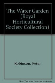 THE WATER GARDEN (THE ROYAL HORTICULTURAL SOCIETY COLLECTION)