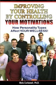 Improving Your Health By Controlling Your Motivations: How Personality Types Affect Your Wellness