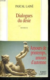 Dialogues du desir: Roman (French Edition)