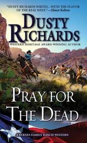 Pray for the Dead (Byrnes Family Ranch, Bk 8)