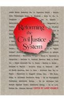 Reforming the Civil Justice System (Justice and Judicial Administration)