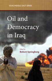 Oil and Democracy in Iraq (SOAS Middle East Issues)