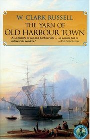 The Yarn of Old Harbour Town (Classics of Naval Fiction)