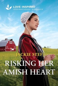 Risking Her Amish Heart (Bird-in-Hand Brides, Bk 2) (Love Inspired, No 1586)