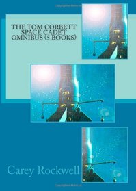 The Tom Corbett Space Cadet Omnibus (5 Books)