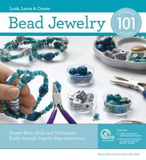 Bead Jewelry 101, 2nd Edition: Master Basic Skills and Techniques Easily through Step-by-Step Instruction