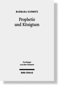 Prophetie Und Konigtum: Eine Naratologisch-historische Methodologie Entwickelt an Den Konigsbuchern (Forschungen Zum Alten Testament) (German Edition)