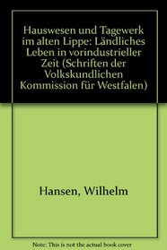 Hauswesen und Tagewerk im alten Lippe: Landliches Leben in vorindustrieller Zeit (Schriften der Volkskundlichen Kommission fur Westfalen) (German Edition)