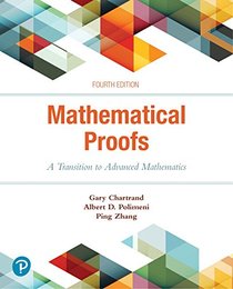 Mathematical Proofs: A Transition to Advanced Mathematics (4th Edition)