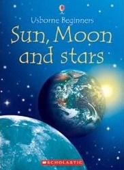 Sun, Moon and Stars (Usborne Beginners)