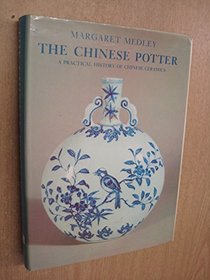 Chinese Potter: Practical History of Chinese Ceramics