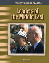 Leaders of the Middle East: The 20th Century (Primary Source Readers)