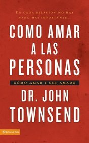 Como amar a las personas: Como amar y ser amado (Spanish Edition)