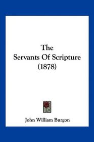 The Servants Of Scripture (1878)