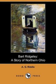 Bart Ridgeley: A Story of Northern Ohio (Dodo Press)