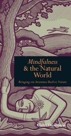 Mindfulness & the Natural World, Bringing Our Awareness Back to Nature