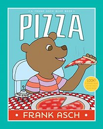 Pizza (A Frank Asch Bear Book)