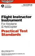 Flight Instructor Instrument for Airplane & Helicopter Practical Test Standards: FAA-S-8081-9C (Practical Test Standards series)