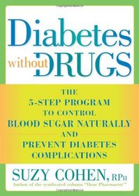 Diabetes Without Drugs: The 5-Step Program to Control Blood Sugar Naturally and Prevent Diabetes Complications