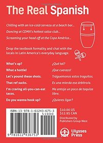 What They Didn't Teach You in Spanish Class: Slang Phrases for the Cafe, Club, Bar, Bedroom, Ball Game and More (What They Didn't Teach You in Class)