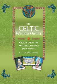 The Celtic Wisdom Oracle: Oracle Cards for Ancestral Wisdom and Guidance