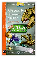 A la caza del dinosaurio asesino/ The Escape of the Deadly Dinosaur: Mision USA/ USA (El Barco De Vapor: Serie Jack Stalwart Agente Secreto/ the Steamboat: ... Agent Jack Stalwart) (Spanish Edition)